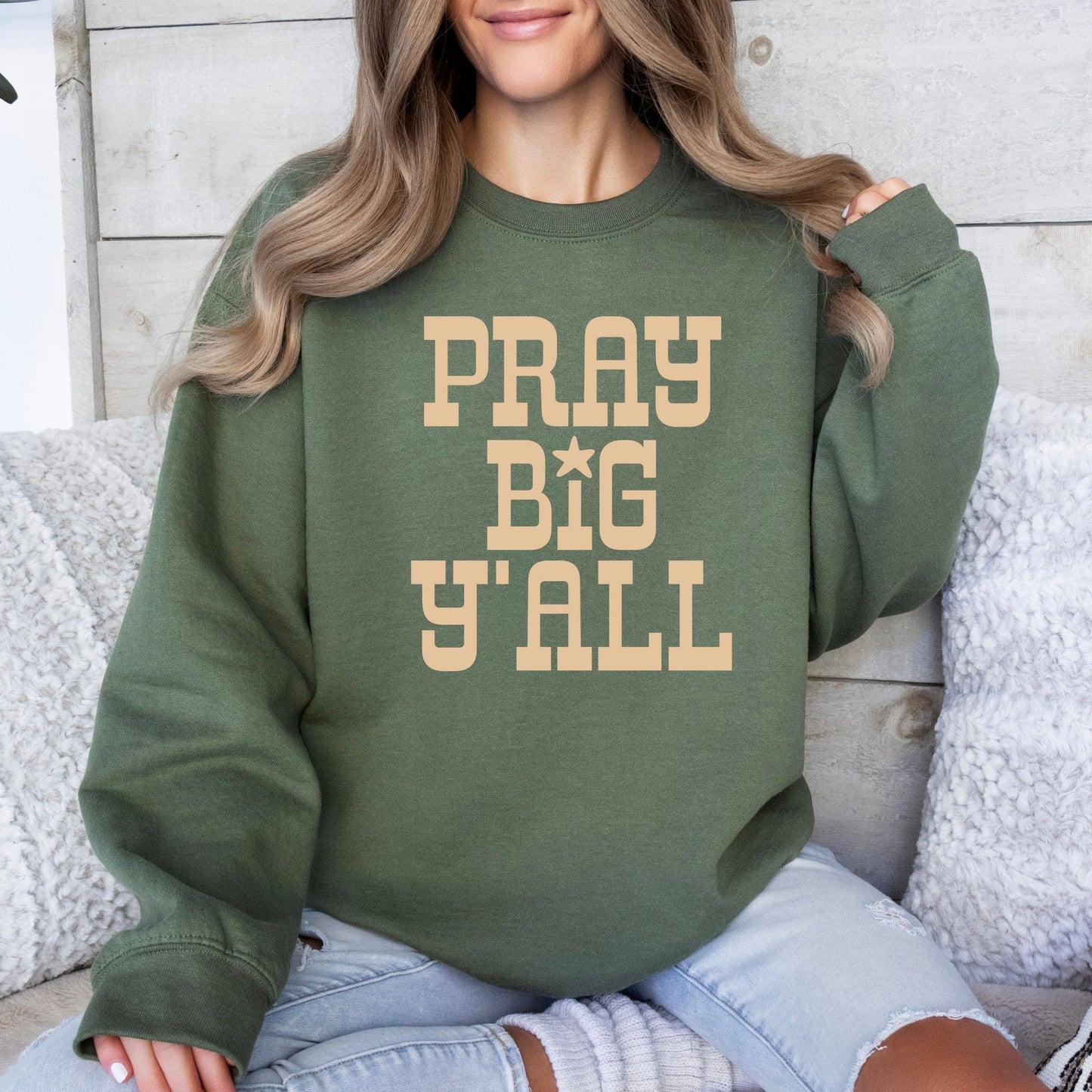 Pray Big Ya'll Sweatshirt - Spring Western Apparel