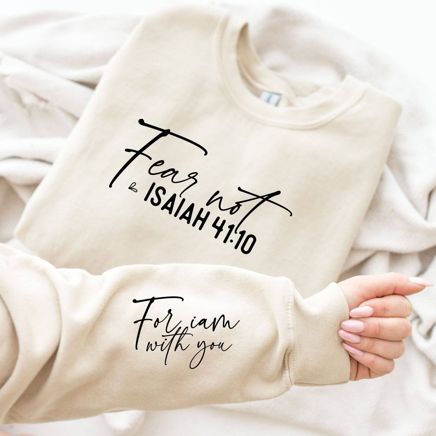 Fear Not Isaiah 4:10 Sweatshirt