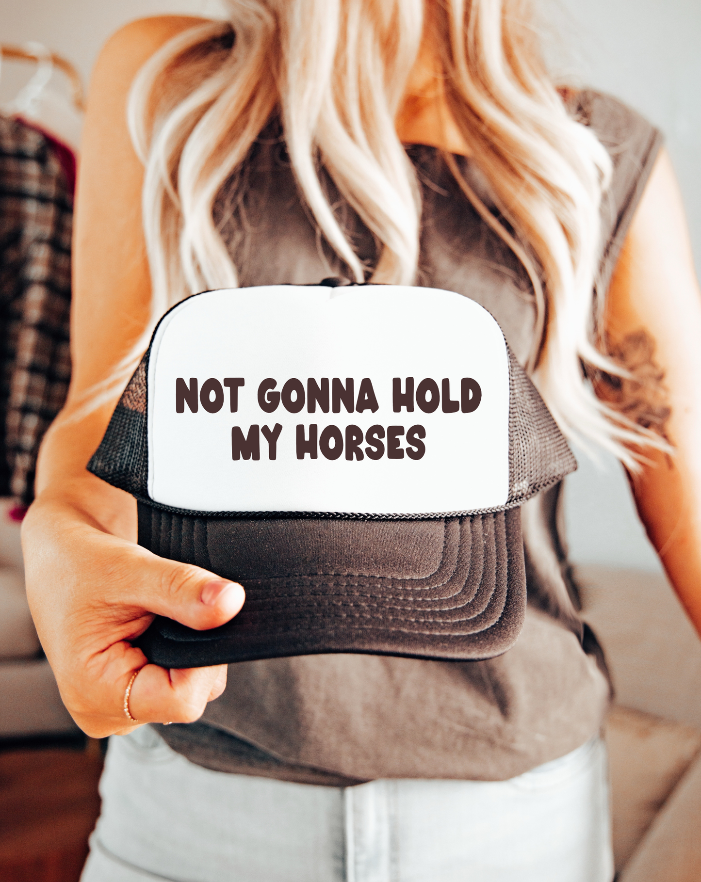 Not Gonna Hold My Horses Trucker Hat
