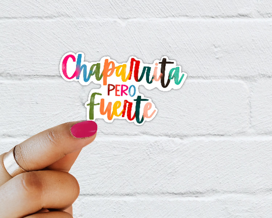 Chaparrita pero Fuerte Waterproof Vinyl Sticker